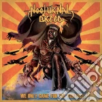 Nocturnal Breed - We Only Came For The Violence cd
