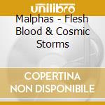 Malphas - Flesh Blood & Cosmic Storms cd musicale