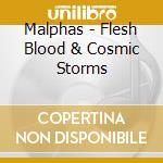 Malphas - Flesh Blood & Cosmic Storms cd