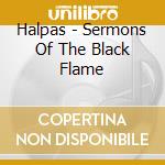 Halpas - Sermons Of The Black Flame cd musicale