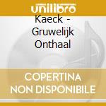 Kaeck - Gruwelijk Onthaal cd