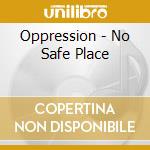 Oppression - No Safe Place cd