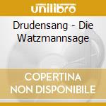 Drudensang - Die Watzmannsage cd