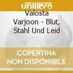 Valosta Varjoon - Blut, Stahl Und Leid cd