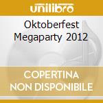 Oktoberfest Megaparty 2012 cd musicale di Blue Door