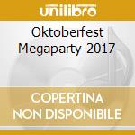 Oktoberfest Megaparty 2017 cd musicale