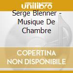 Serge Blenner - Musique De Chambre cd