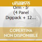 Orm - Ir (4 Panel Digipack + 12 Page Booklet) cd