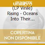 (LP Vinile) Rising - Oceans Into Their Graves