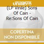 (LP Vinile) Sons Of Cain - Re:Sons Of Cain vinile