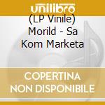 (LP Vinile) Morild - Sa Kom Marketa lp vinile di Morild