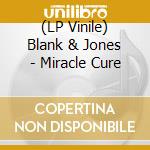 (LP Vinile) Blank & Jones - Miracle Cure vinile