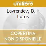 Lavrentiev, D. - Lotos cd musicale di Lavrentiev, D.