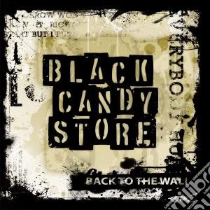 Black Candy Store - Back To The Wall cd musicale di Black candy store