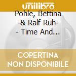 Pohle, Bettina -& Ralf Ruh- - Time And Again cd