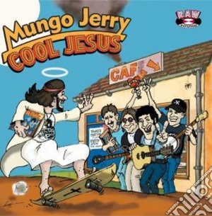Mungo Jerry - Cool Jesus cd musicale di Jerry Mungo
