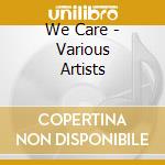 We Care - Various Artists cd