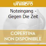 Noteingang - Gegen Die Zeit cd