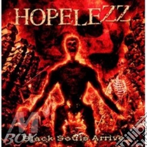 Hopelezz - Black Souls Arrive cd musicale di Hopelezz