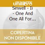 Sinwell - Ii - One And One All For One Number Two cd musicale di Sinwell
