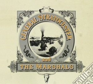 General Stratocuster - General Stratocuster And The Marshals cd musicale di Stratocuster General