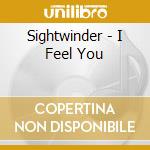Sightwinder - I Feel You cd