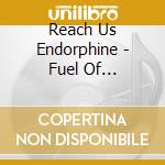 Reach Us Endorphine - Fuel Of Confidence cd musicale di Reach Us Endorphine
