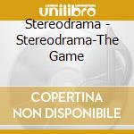 Stereodrama - Stereodrama-The Game cd