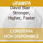 David Blair - Stronger, Higher, Faster cd