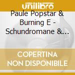 Paule Popstar & Burning E - Schundromane & Schabracke cd