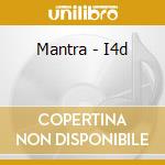 Mantra - I4d cd musicale di Mantra