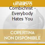 Combichrist - Everybody Hates You cd