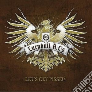 Turnbull A.c.'s - Let's Get Pissed! cd musicale di A.c.'s Turnbull