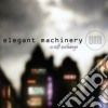 Elegant Machinery - A Soft Exchange cd