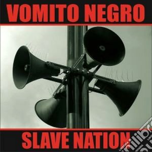 Vomito Negro - Slave Nation cd musicale di Negro Vomito