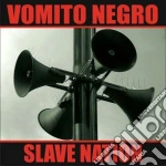 Vomito Negro - Slave Nation cd