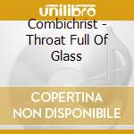 Combichrist - Throat Full Of Glass cd