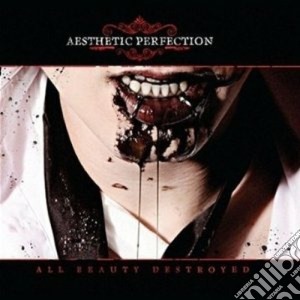 All beauty destroyed cd musicale di Perfection Aesthetic