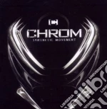 Chrom - Synthetic Movement cd