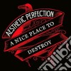Aesthetic Perfection - A Nice Place To Destroy cd
