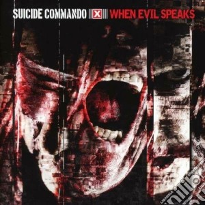 Suicide Commando - When Evil Speaks cd musicale di Commando Suicide