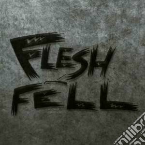 Flesh & Fell - Flesh & Fell cd musicale di Flesh & fell