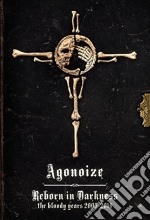 Agonoize - Reborn In Darkness (4 Cd)