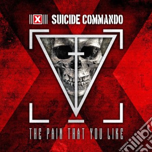 Suicide Commando - The Pain That You Like cd musicale di Suicide Commando