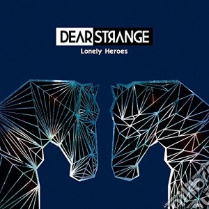 Dear Strange - Lonely Heroes cd musicale di Dear Strange