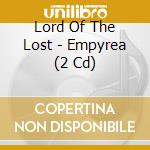 Lord Of The Lost - Empyrea (2 Cd) cd musicale di Lord Of The Lost