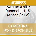 Rummelsnuff - Rummelsnuff & Asbach (2 Cd) cd musicale di Rummelsnuff