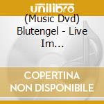 (Music Dvd) Blutengel - Live Im Wasserschloss Klaffenbach cd musicale