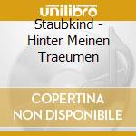 Staubkind - Hinter Meinen Traeumen cd