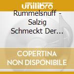 Rummelsnuff - Salzig Schmeckt Der Wind (2 Lp) cd musicale di Rummelsnuff